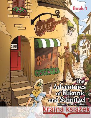 The Adventures of Etienne and Schnitzel: Etienne and Schnitzel, Violin and Bow Supreme Dr Karen C Krueger Ponder 9781546220725 Authorhouse - książka