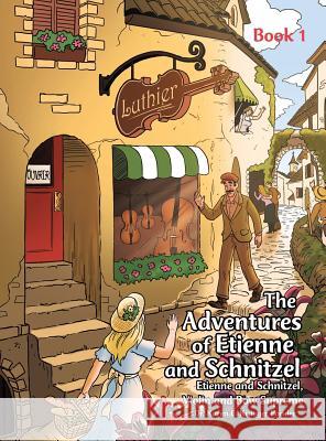 The Adventures of Etienne and Schnitzel: Etienne and Schnitzel, Violin and Bow Supreme Dr Karen C Krueger Ponder 9781546220732 Authorhouse - książka