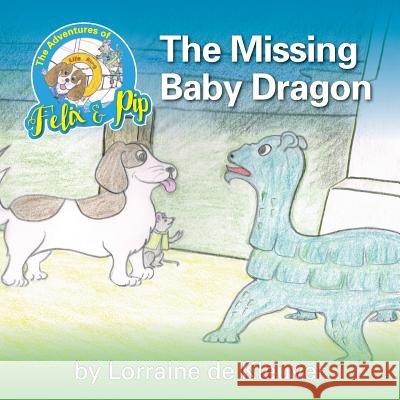 The Adventures of Felix and Pip - The Missing Baby Dragon Lorraine D Lorraine D 9780994401557 Aly's Books - książka