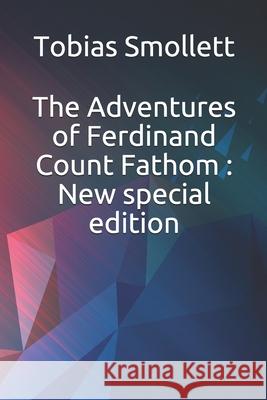 The Adventures of Ferdinand Count Fathom: New special edition Tobias Smollett 9781679561399 Independently Published - książka