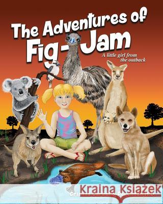 The Adventures of FIG-JAM, a little girl from the outback Carballo-Perelman M. D., Cristina 9780996741293 Cristina Perelman - książka