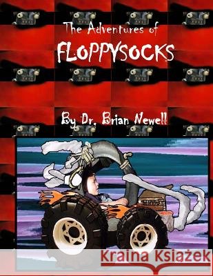 The Adventures of FloppySocks Newell, Brian 9781484192221 Createspace - książka