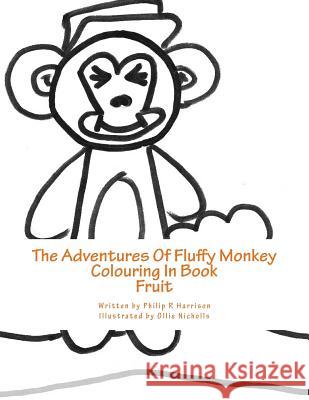 The Adventures Of Fluffy Monkey: Fruit Nicholls, Ollie 9781517363840 Createspace - książka