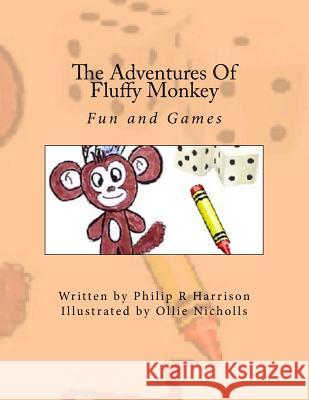 The Adventures Of Fluffy Monkey: Fun and Games Nicholls, Ollie 9781500305857 Createspace - książka