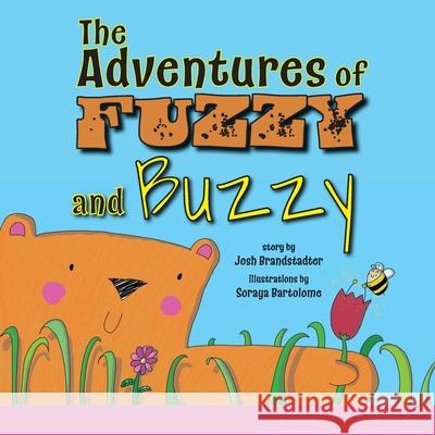 The Adventures of Fuzzy and Buzzy Josh Brandstadter, Soraya Bartolomé 9781951565459 Brandylane Publishers, Inc. - książka