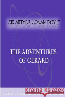 The Adventures Of Gerard Conan Doyle, Sir Arthur 9781477404478 Createspace - książka