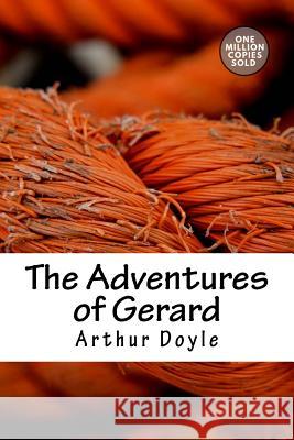 The Adventures of Gerard Arthur Conan Doyle 9781717453006 Createspace Independent Publishing Platform - książka