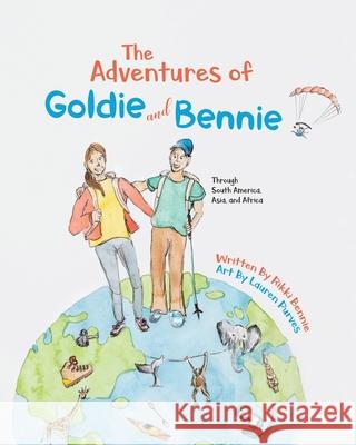 The Adventures of Goldie and Bennie: Through South America, Asia and Africa Bennie, Rikki 9780228832850 Tellwell Talent - książka