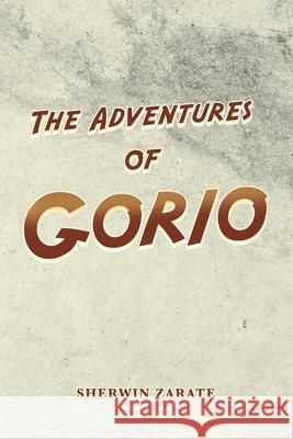The Adventures of Gorio: Archangel Gabriel Academy Sherwin Zarate 9781663210760 iUniverse - książka