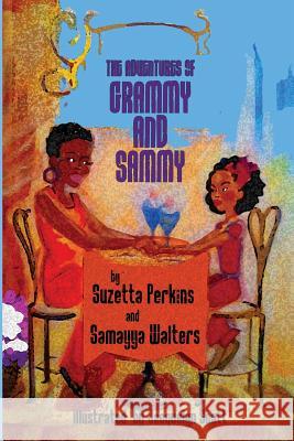 The Adventures of Grammy and Sammy Samayya Walters Suzetta Perkiins Jacquelyn Scott 9780996598637 Cranberry Quill Publishing - książka