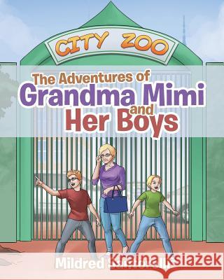 The Adventures of Grandma Mimi and Her Boys Mildred Santorelli 9781644162934 Christian Faith Publishing, Inc - książka
