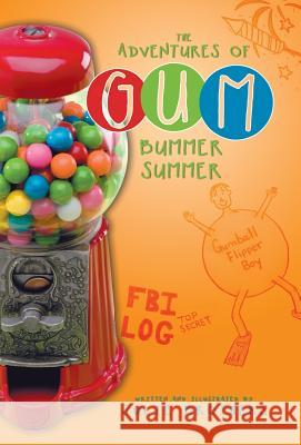 The Adventures of Gum: Bummer Summer Brothers, Julie 9781489700551 Liferich - książka