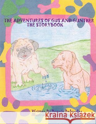 The Adventures of Gus and Gunther: Story Book Bonnie Belmudes 9781499738834 Createspace - książka