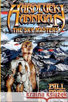 The Adventures of Hardluck Hannigan: The Skymasters Craig, Bill 9781949504170 Absolutely Amazing eBooks - książka