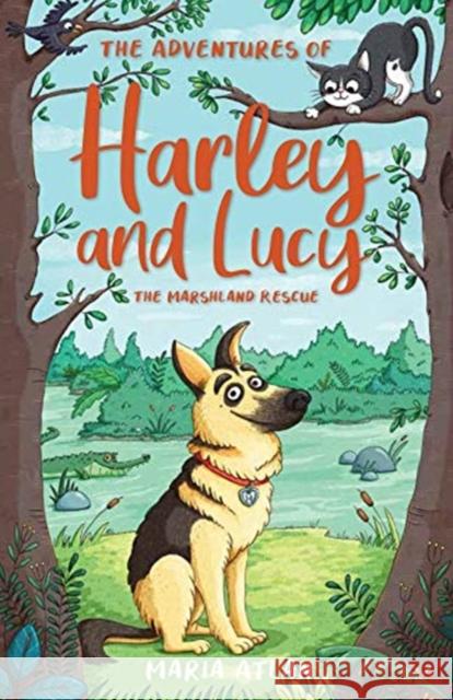 The Adventures of Harley and Lucy: The Marshland Rescue Maria Atlan 9781912678211 New Frontier Publishing - książka
