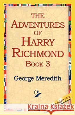 The Adventures of Harry Richmond, Book 3 George Meredith 9781421815374 1st World Library - książka