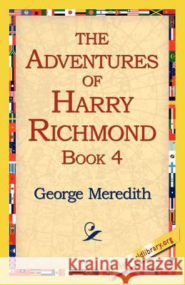 The Adventures of Harry Richmond, Book 4 George Meredith 9781421815381 1st World Library - książka