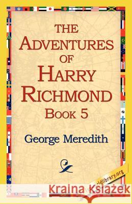 The Adventures of Harry Richmond, Book 5 George Meredith 9781421815398 1st World Library - książka