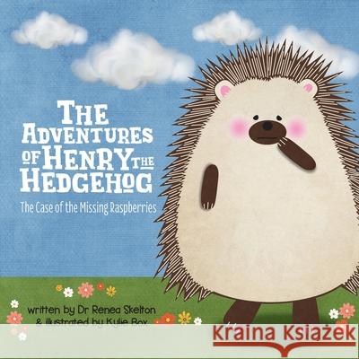The Adventures of Henry the Hedgehog: The Case of the Missing Raspberries Kylie Box Dennis Clodi Renea Skelton 9781734909609 Harmony Harbor Publications - książka