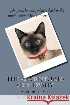 The Adventures Of Hershy: a Siamese cat Munro, Dawn D. 9781540345134 Createspace Independent Publishing Platform - książka