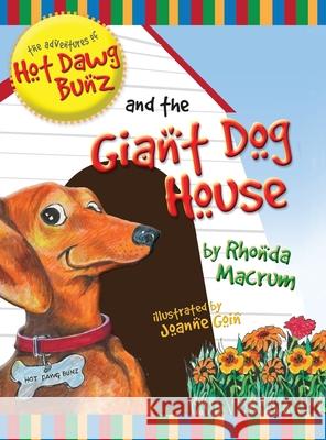 The Adventures of Hot Dawg Bunz and the Giant Dog House Rhonda Macrum 9780982547717 Inky Dink Publishing - książka