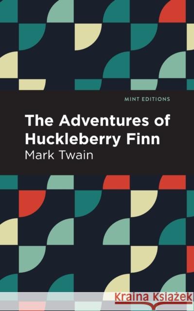 The Adventures of Huckleberry Finn Mark Twain 9781513263489 Mint Editions - książka