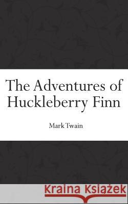 The Adventures of Huckleberry Finn Mark Twain 9781518765193 Createspace - książka