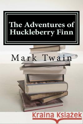 The Adventures of Huckleberry Finn Twain Mark 9781540361455 Createspace Independent Publishing Platform - książka