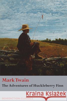 The Adventures of Huckleberry Finn Mark Twain 9781781398920 Benediction Classics - książka