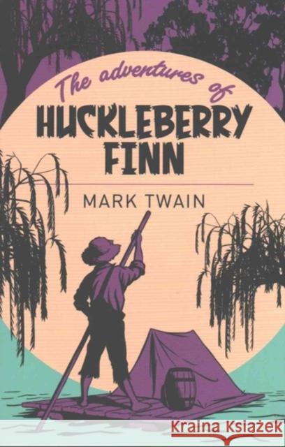 The Adventures of Huckleberry Finn Twain Mark 9781785996245 Arcturus Publishing Ltd - książka