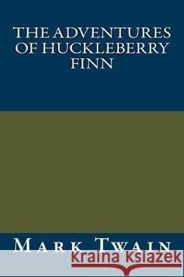 The Adventures of Huckleberry Finn Mark Twain 9781975793906 Createspace Independent Publishing Platform - książka