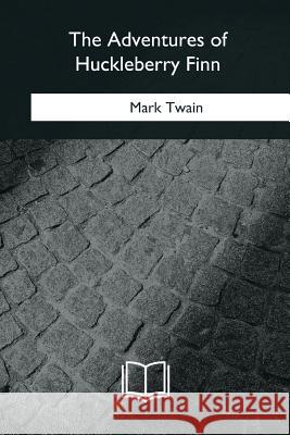 The Adventures of Huckleberry Finn Mark Twain 9781975956752 Createspace Independent Publishing Platform - książka