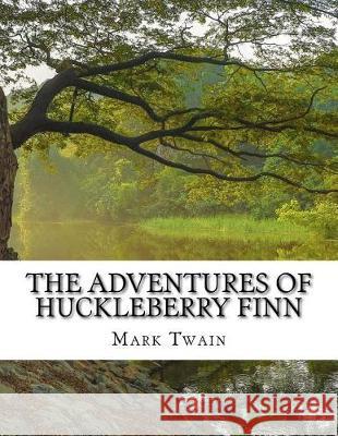 The Adventures of Huckleberry Finn Mark Twain 9781976163180 Createspace Independent Publishing Platform - książka