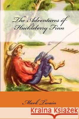 The Adventures of Huckleberry Finn Mark Twain Gustavo J. Sanchez 9781978191662 Createspace Independent Publishing Platform - książka