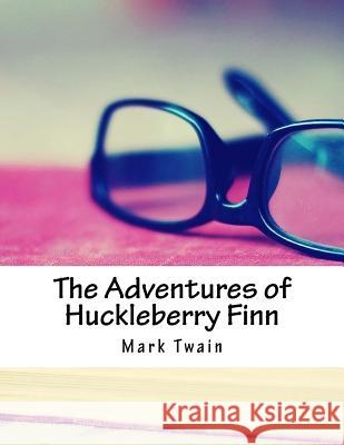 The Adventures of Huckleberry Finn Mark Twain 9781979242585 Createspace Independent Publishing Platform - książka