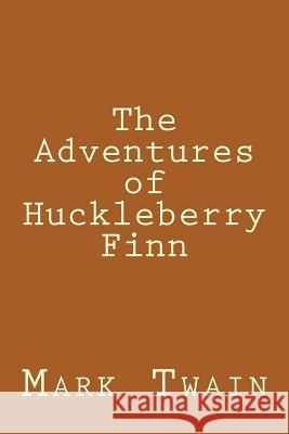 The Adventures of Huckleberry Finn Mark Twain 9781982098353 Createspace Independent Publishing Platform - książka