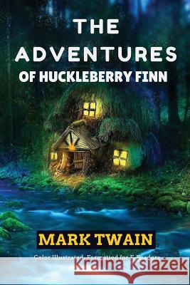 The Adventures of Huckleberry Finn: Color Illustrated, Formatted for E-Readers Mark Twain Leonardo Illustrator 9781515299240 Createspace - książka