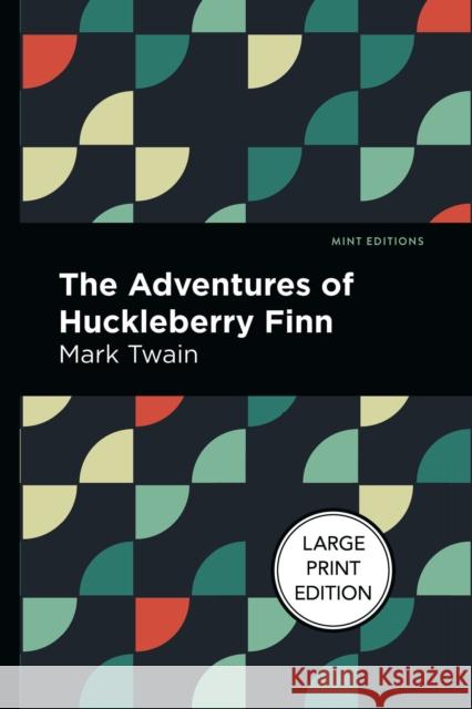 The Adventures of Huckleberry Finn: Large Print Edition Twain, Mark 9781513137360 West Margin Press - książka