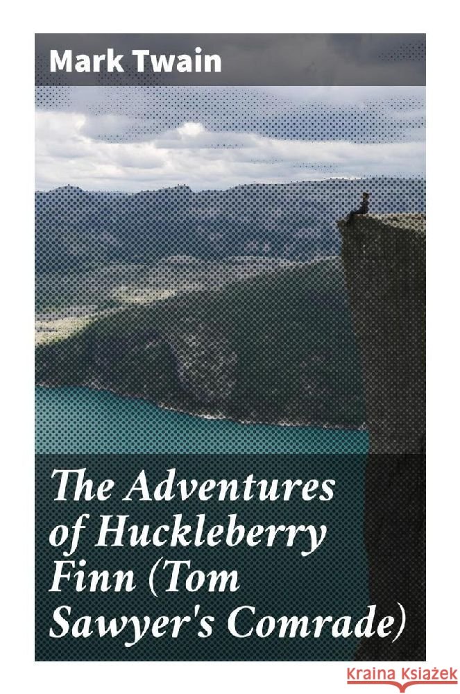 The Adventures of Huckleberry Finn (Tom Sawyer's Comrade) Twain, Mark 9788027284689 Good Press - książka