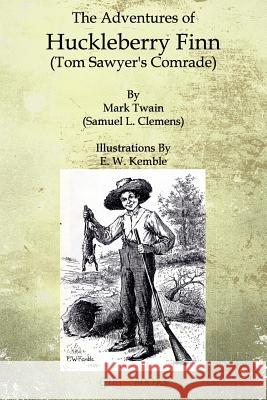 The Adventures of Huckleberry Finn: Tom Sawyer's Comrade Mark Twain 9781515291787 Createspace - książka