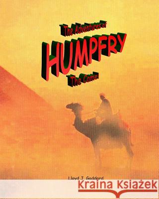 The Adventures of Humpfry The Camel Goddard, Martha B. 9780692454114 Sunroom Publishing - książka