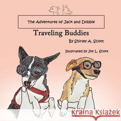 The Adventures of Jack and Dobbie: Traveling Buddies Scott, Shirley a. 9781477278512 Authorhouse - książka