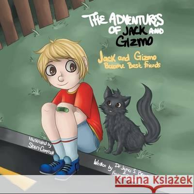 The Adventures of Jack and Gizmo: Jack and Gizmo Become Best Friends Dr James S. Brown and Frances Poulson 9781493151110 Xlibris Corporation - książka