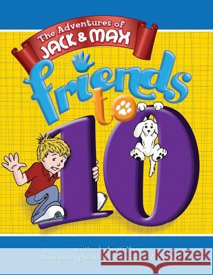 The Adventures of Jack and Max: Fiends To TEN! Scotti Mann Scotti Mann Kristen Overley 9780990705826 Scotti Mann Productions - książka