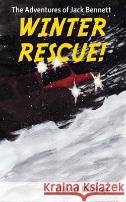 The Adventures of Jack Bennett Winter Rescue David Wilson 9780991950904 David Wilson - książka