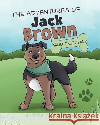 The Adventures of Jack Brown and Friends Stephanie Baxter 9780989028820 MindStir Media - książka