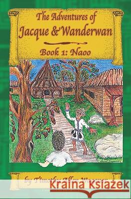 The Adventures Of Jacque & Wanderwan Wagoner, Timothy Allen 9780976173922 Grandoc Publishing - książka