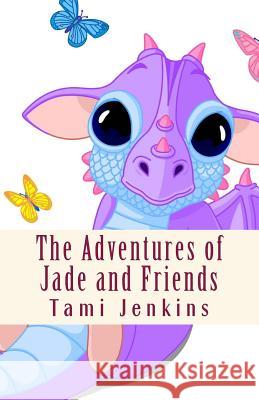 The Adventures of Jade and Friends: Jade Visits the Circus Tami Jenkins 9781502367600 Createspace - książka