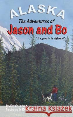 The Adventures of Jason and Bo: It's good to be different Bizzarro, Kristine 9780985558857 Alaska Dreams Publishing - książka