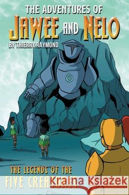 The Adventures of Jawee and Nelo: The Legends of the Five Creatures Thierry Raymond 9781069342010 Welcomehome - książka
